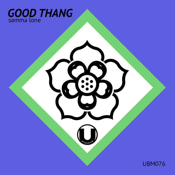 Samma Lone - Good Thang [UBM076]